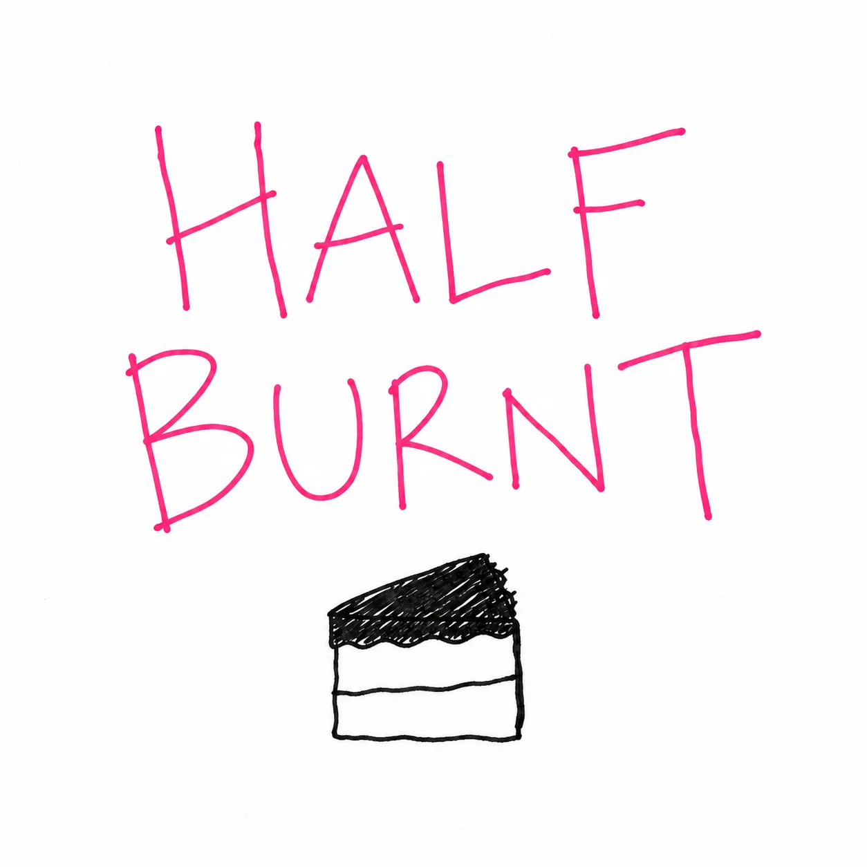 흰 종이에 가는 펜으로 쓴 HALF BURNT 워드마크 — 핑크 대문자 두 줄, 아래에 윗부분만 검게 칠한 작은 조각 낙서